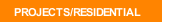 PROJECTS/RESIDENTIAL