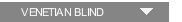 VENETIAN BLIND